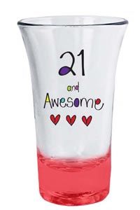 Just Saying Shot Glass - 21 and Awesome