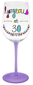 Just Saying Wine Glass - Gorgeous at 30