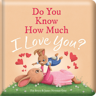 Storytime - Padded Board Book - Do you know how much I love you?