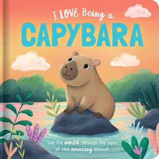 Storytime - Padded Board Book - I love being a Capybara