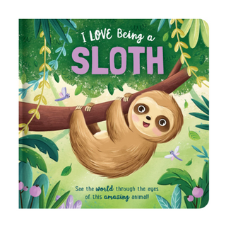 Storytime - Padded Board Book - I love being a Sloth