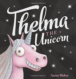 Thelma the Unicorn book by Aaron Blabey